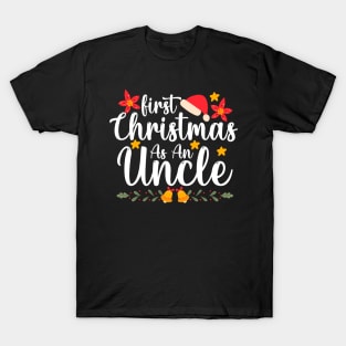 first christmas as an Uncle funny xmas Christmas first christmas as an Uncle T-Shirt